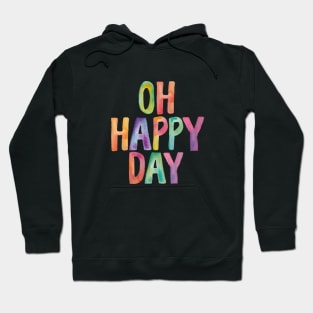 Oh Happy Day Hoodie